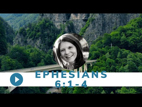Thursday, May 13 - Ephesians 6:1 - 4