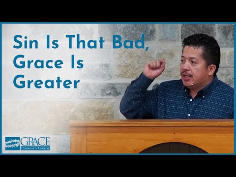 Sin Is That Bad, Grace Is Greater - Jose Nieves