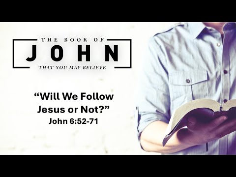 February 2, 2025 Service & Communion ("Will We Follow Jesus or Not?" - John 6:51-57)