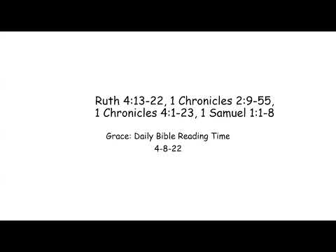 4-8-22 Ruth 4:13-22, 1 Chronicles 2:9-55, 1 Chronicles 4:1-23, 1 Samuel 1:1-8