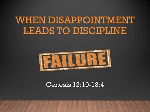 When Disappointment Leads to Discipline (Genesis 12:10-13:4)