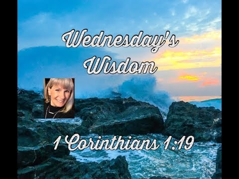 Wednesday's Wisdom - I Corinthians 1:19
