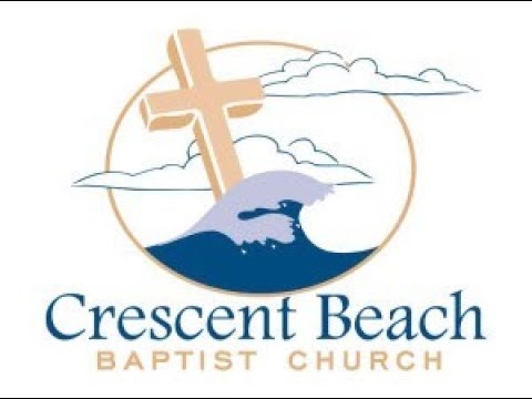 Crescent Beach Baptist Church  - Sun PM - 2 Thess. 2: 8 - 12