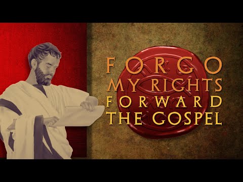 Forgo My Rights, Forward The Gospel  [1Corinthians 9:1-19]