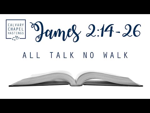 James 2:14-26 | All Talk No Walk | Doug Keen