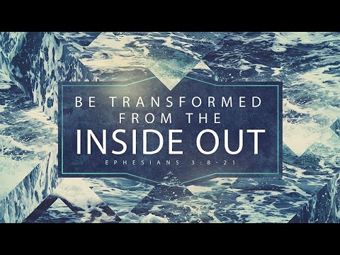 Ephesians 3:8-21 | Be Transformed From the Inside Out | Jean Marais