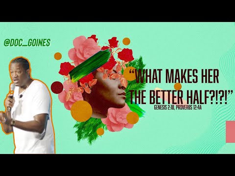 Dr. Ronnie Goines // What Makes Her The Better Half // Genesis 2:18 // Proverbs 12:4 // KCC