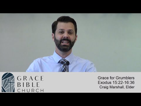 Grace for Grumblers; Exodus 15:22-16:36