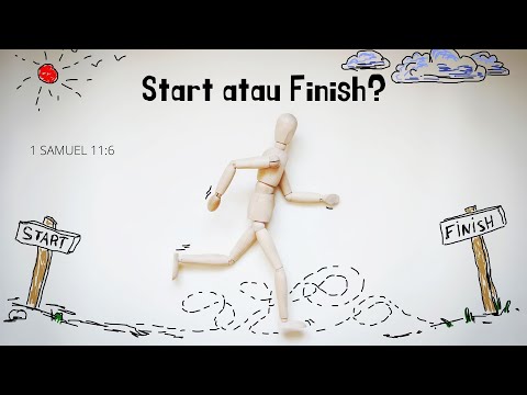 Start atau Finish?  | 1 Samuel 11 : 6