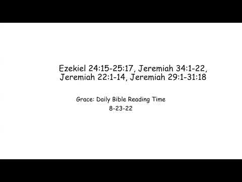 8-23-22 Ezekiel 24:15-25:17, Jeremiah 34:1-22, Jeremiah 22:1-14, Ezekiel 29:1-31:18