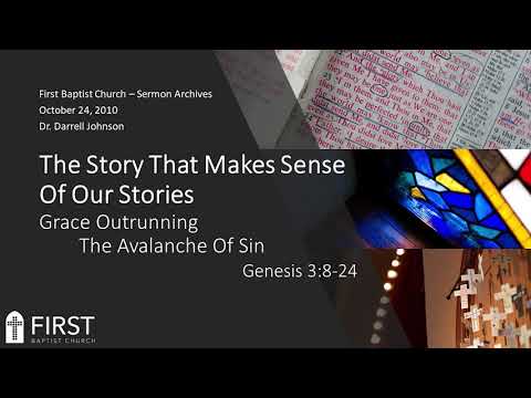 2010/10/24 - Genesis 3:8-24 - TSTMSOOS #6 - Grace Outrunning the Avalanche of Sin