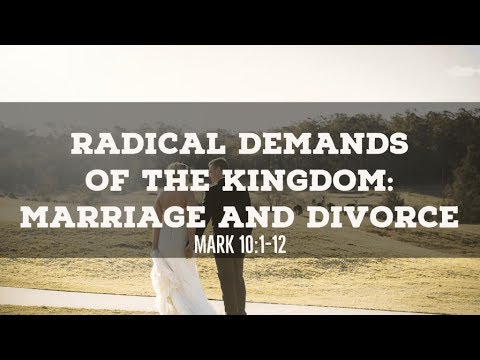 Radical Demand of the Kingdom: Marriage and Divorce | Mark 10:1-12 - Paul Sanchez