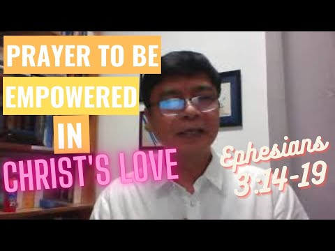 Prayer To Be Empowered in Christ's Love (Ephesians 3:14-19)