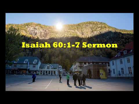 Isaiah 60:1-7 Sermon by the Revd Karl Przywala