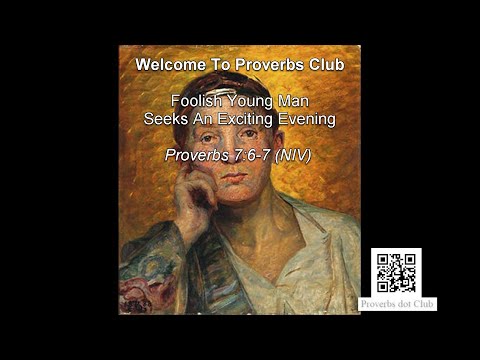 Foolish Young Man Seeks An Exciting Evening - Proverbs 7:6-7