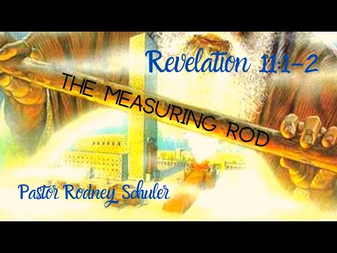 Revelation 11:1-2 "The Measuring Rod"