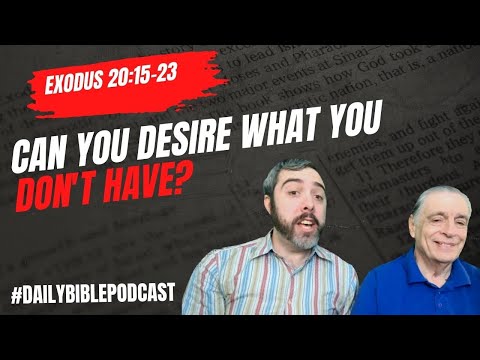 Can You Desire Things You Don't Have? - Exodus 20:15-23