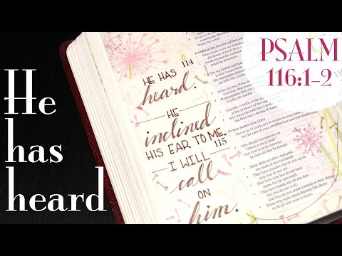 Bible Journaling: He Has Heard Me (Psalm 116:1-2)