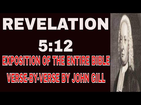 Revelation 5:12 John Gill's Exposition of the Entire Bible.MP3