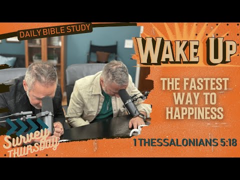 WakeUp Daily Devotional | The Fastest Way to Happiness | 1 Thessalonians 5:18