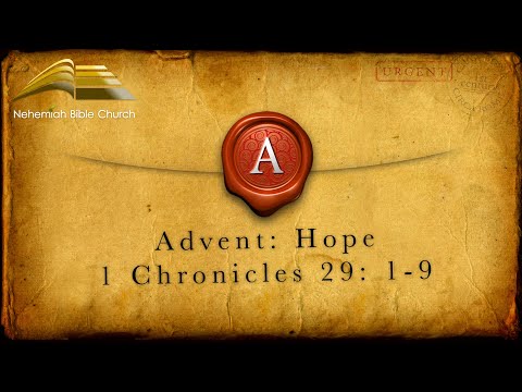 Advent - Hope: 1 Chronicles 29: 1-9 (11.29.20)