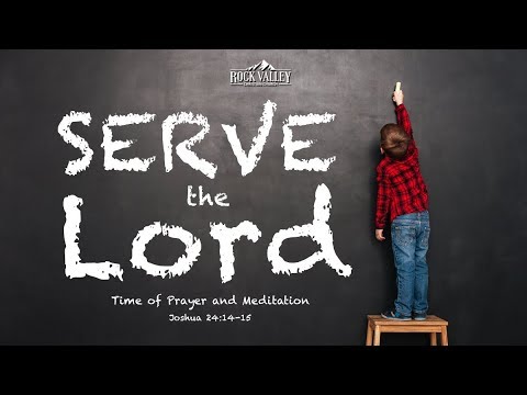 Serve the Lord | Joshua 24:14-15 | Prayer Video