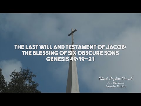 The Last Will and Testament of Jacob:The Blessing of Six Obscure Sons | Genesis 49:19-21
