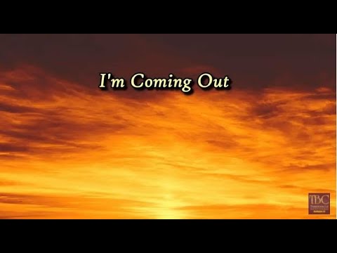 I'm Coming Out  ~  Job 23:10