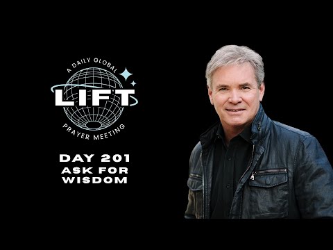LIFT Daily Prayer: Day 201: Ask for Wisdom