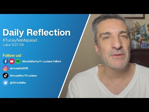 Daily Reflection | Luke 11:27-28 | #TunayNaMapalad | October 8, 2022