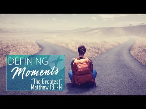 “The Greatest Matthew”  Matthew 18:1-14