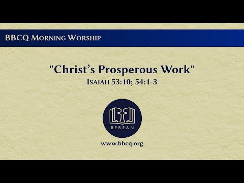 Christ's Prosperous Work (Isaiah 53:10; 54:1-3)
