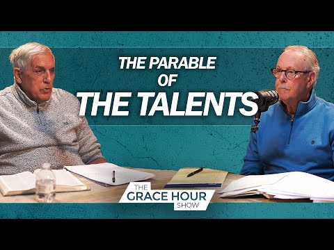 Ep.543 | Parables: The Parable of the Talents | The Grace Hour Show