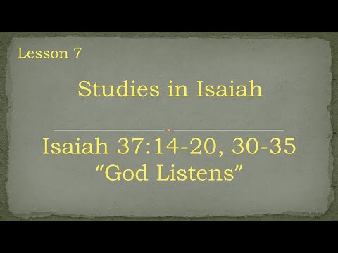 Isaiah 37:14-20, 30-35 "God Listens"