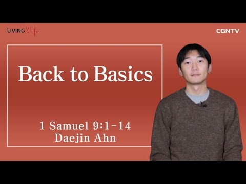 Back to Basics (1 Samuel 9:1-14) - Living Life 02/07/2023 Daily Devotional Bible Study