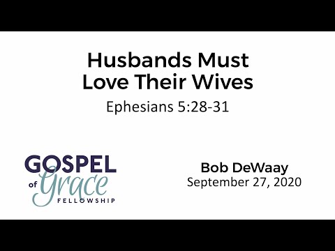 Husbands Must Love Their Wives (Ephesians 5:28-31)