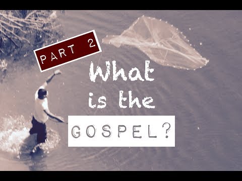 WHAT IS THE GOSPEL? (PART 2) (Luke 5:24)