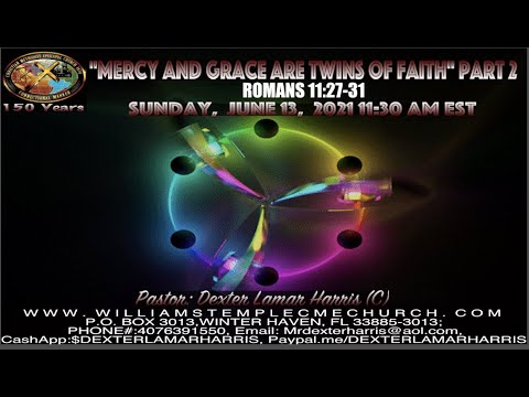 Mercy and Grace are Twins of Faith Part 2 Romans 11:27-31