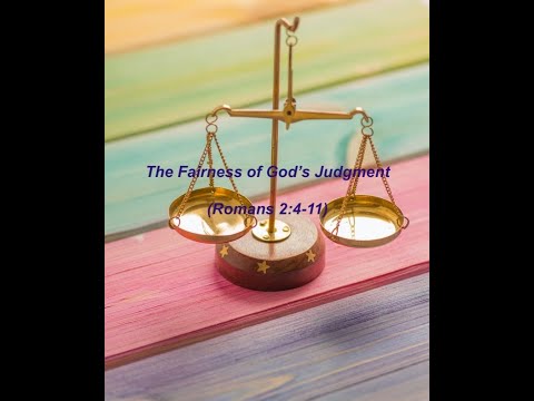 The Fairness of God’s Judgment (Romans 2:4-11)