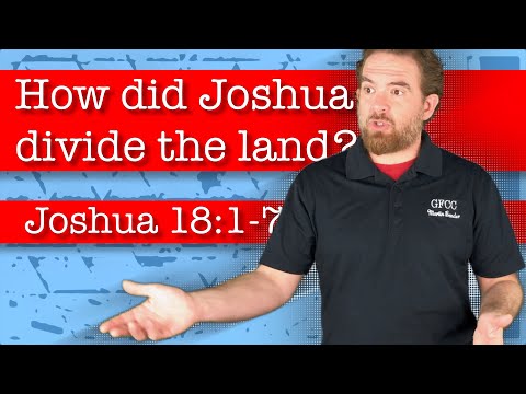 How did Joshua divide the land? - Joshua 18:1-7