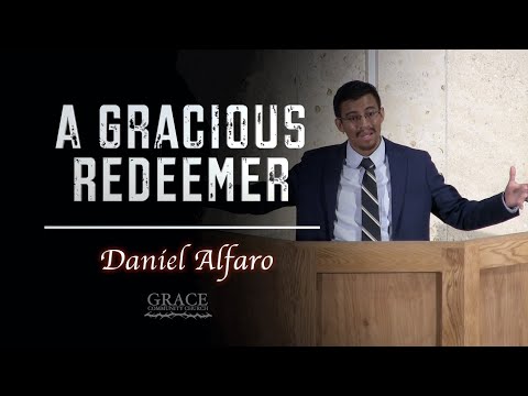 Daniel Alfaro - A Gracious Redeemer (Ruth 2:14-23)