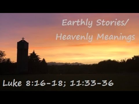 The Two Lamps - August 14, 2022 - Luke 8:16-18; 11:33-36
