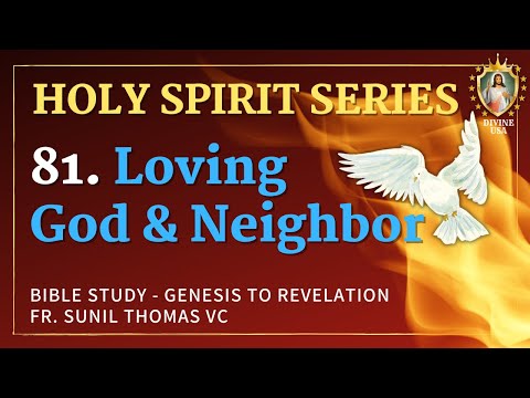81. Loving God and Neighbor | 1 John 3:24 | Holy Spirit Series | Fr. Sunil Thomas vc