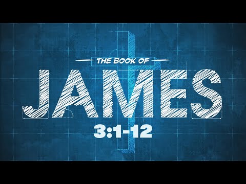 James 3:1-12 | The Power Of Words | 7.13.25