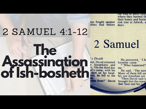 2 SAMUEL 4:1-12 THE ASSASSINATION OF ISH-BOSHETH (S21 E6)