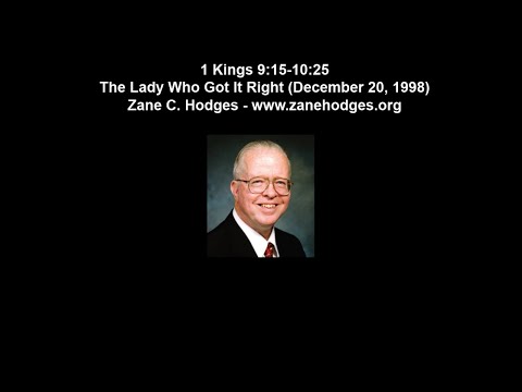 1 Kings 9:15-10.25 - The Lady Who Got It Right - Zane Hodges