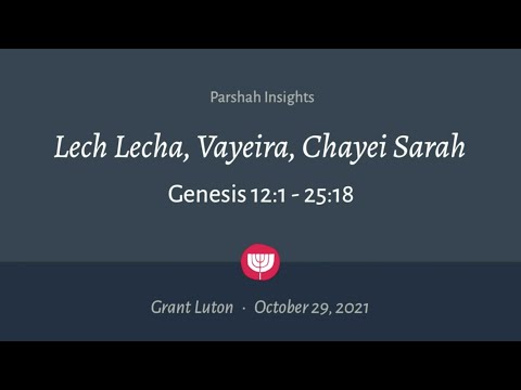 "Lech Lecha, Vayeira, Chayei Sarah" (Genesis 12:1-25:18) | October 29, 2021