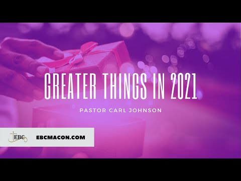Greater Things in 2021 (John 14:14-16)