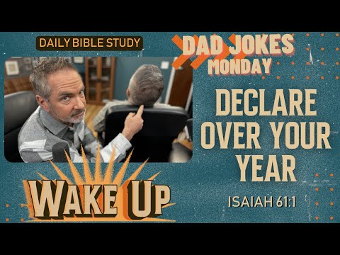 WakeUp Daily Devotional | Declare Over Your Year | Isaiah 61:1