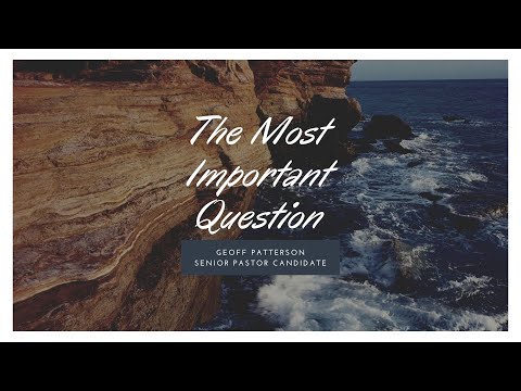 The Most Important Question // Matthew 16:13-16